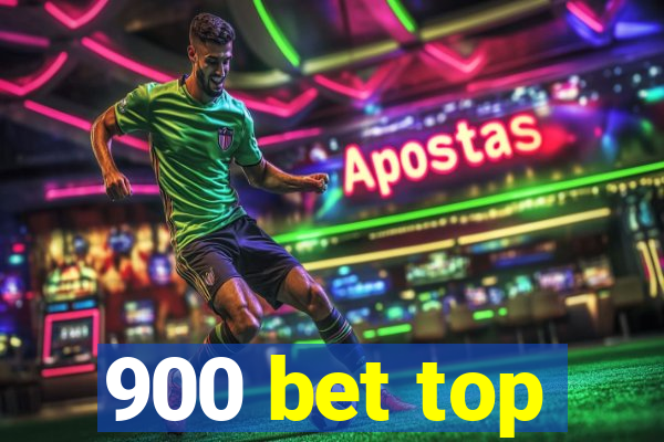 900 bet top